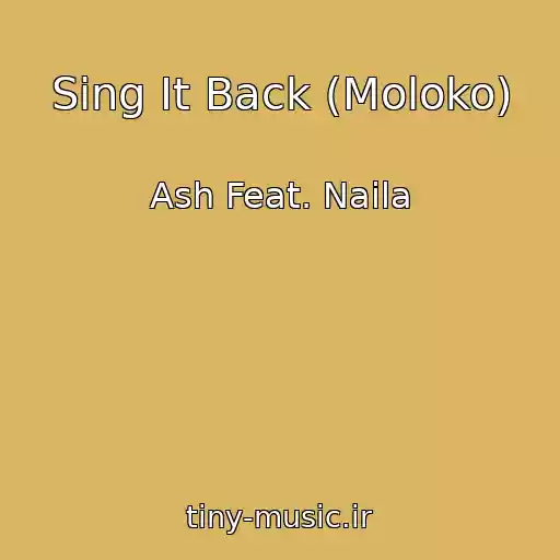 کاور آهنگ Sing It Back (Moloko) از Ash Feat. Naila
