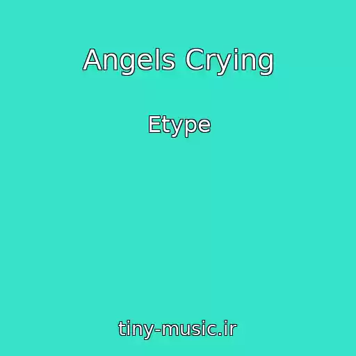 کاور آهنگ Angels Crying از Etype