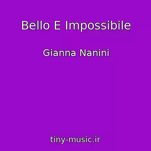 کاور آهنگ Bello E Impossibile از Gianna Nanini