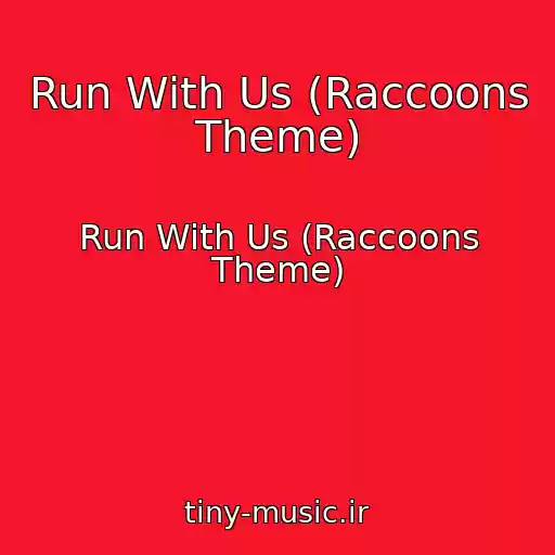 کاور آهنگ Run With Us (Raccoons Theme) از Run With Us (Raccoons Theme)
