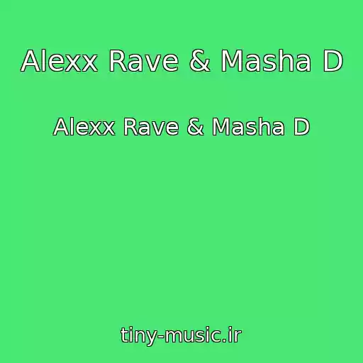 کاور آهنگ Alexx Rave & Masha D از Alexx Rave & Masha D