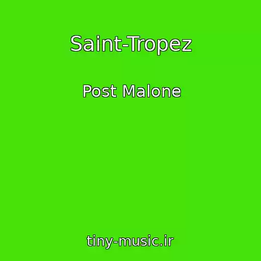 کاور آهنگ Saint-Tropez از Post Malone