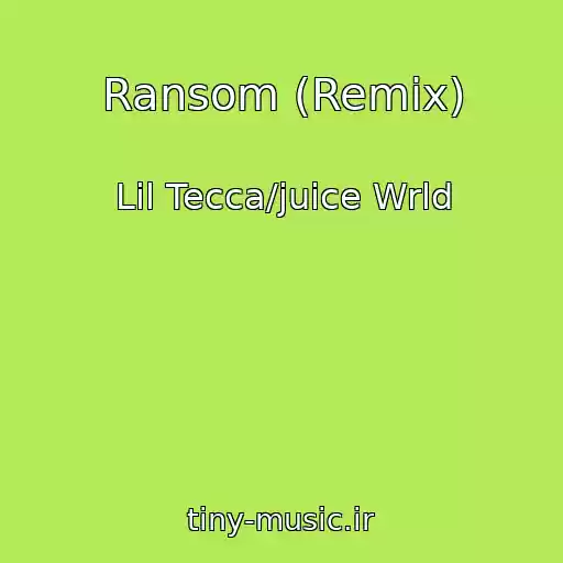 کاور آهنگ Ransom (Remix) از Lil Tecca/juice Wrld