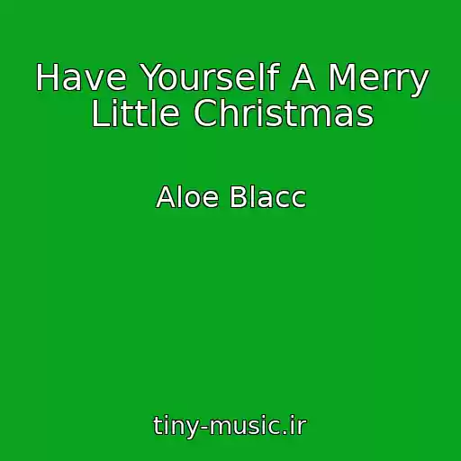 کاور آهنگ Have Yourself A Merry Little Christmas از Aloe Blacc
