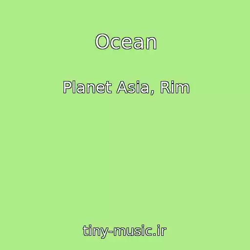 کاور آهنگ Ocean از Planet Asia, Rim