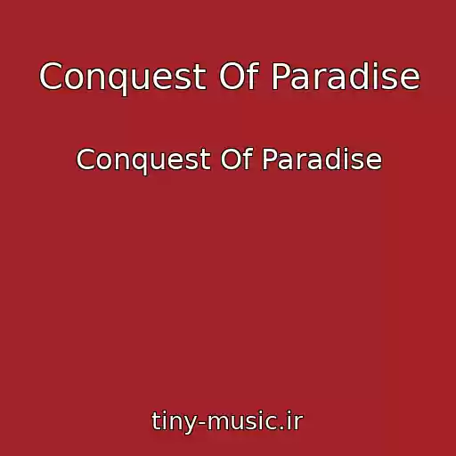 کاور آهنگ Conquest Of Paradise از Conquest Of Paradise