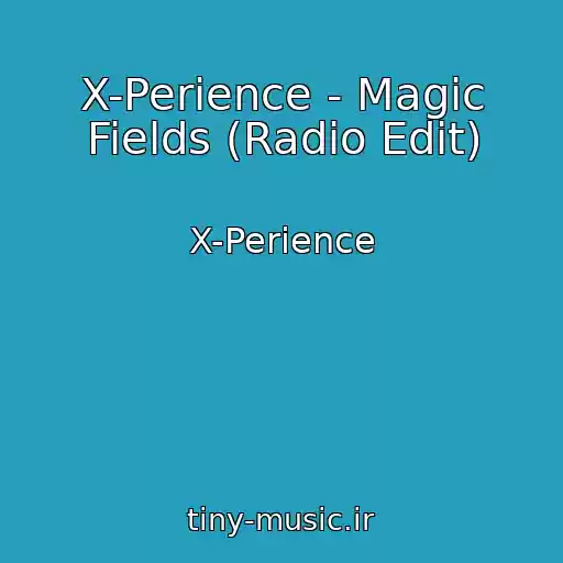 کاور آهنگ X-Perience - Magic Fields (Radio Edit) از X-Perience