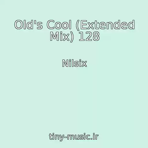 کاور آهنگ Old's Cool (Extended Mix) 128 از Nilsix