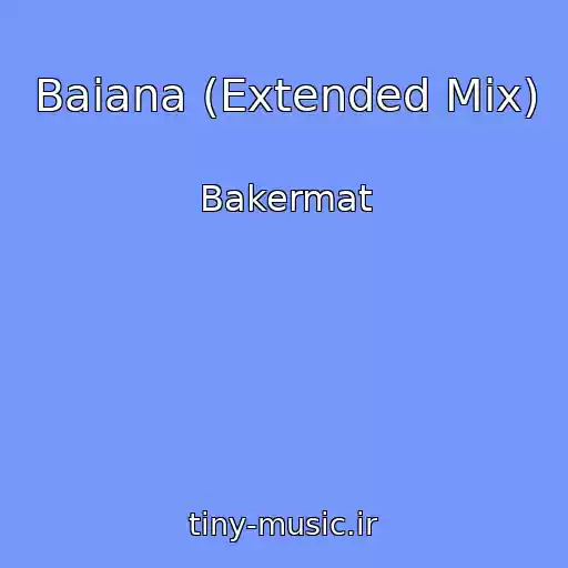 کاور آهنگ Baiana (Extended Mix) از Bakermat
