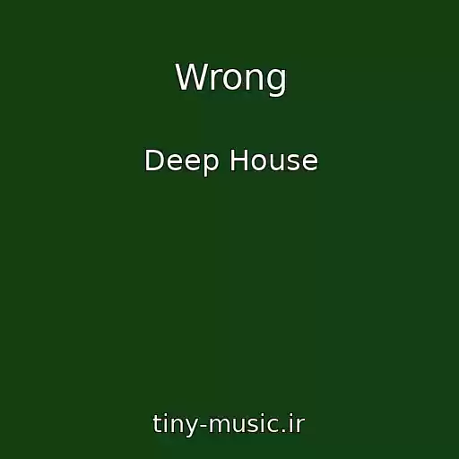 کاور آهنگ Wrong از Deep House