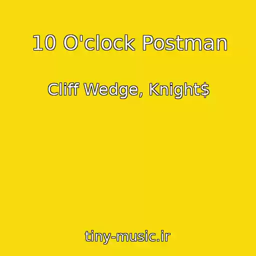 کاور آهنگ 10 O'clock Postman از Cliff Wedge, Knight$