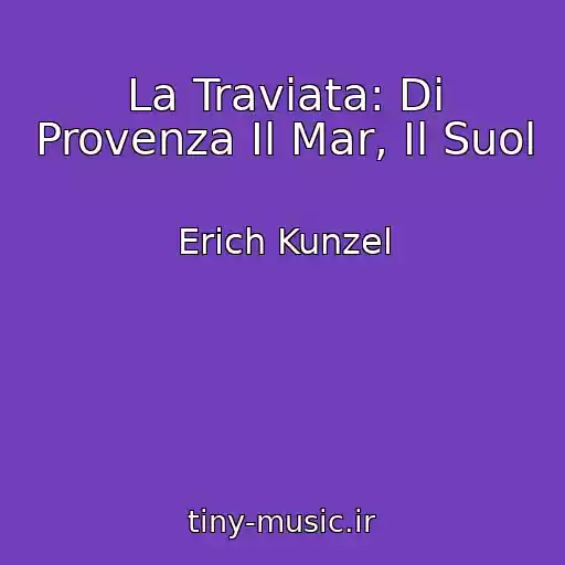 کاور آهنگ La Traviata: Di Provenza Il Mar, Il Suol از Erich Kunzel