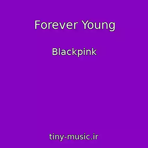 کاور آهنگ Forever Young از Blackpink