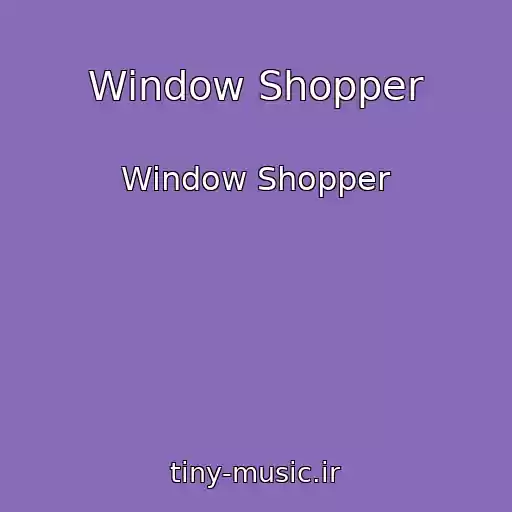 کاور آهنگ Window Shopper از Window Shopper
