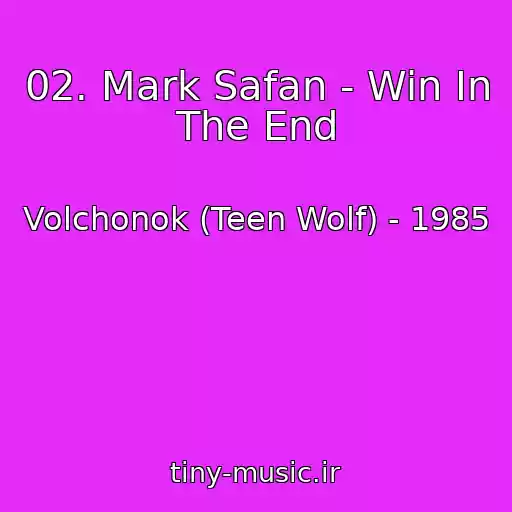 کاور آهنگ 02. Mark Safan - Win In The End از Volchonok (Teen Wolf) - 1985