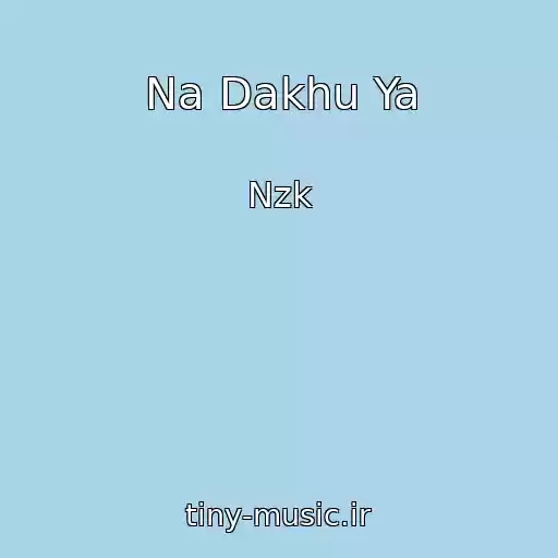 کاور آهنگ Na Dakhu Ya از Nzk