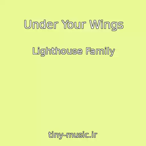 کاور آهنگ Under Your Wings از Lighthouse Family