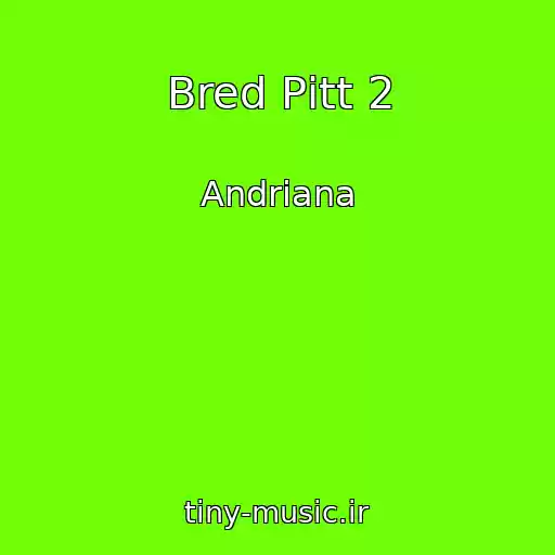 کاور آهنگ Bred Pіtt 2 از Andrіana