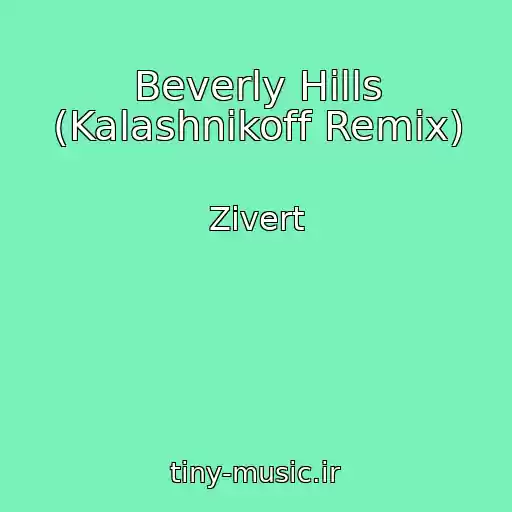 کاور آهنگ Beverly Hills (Kalashnikoff Remix) از Zivert