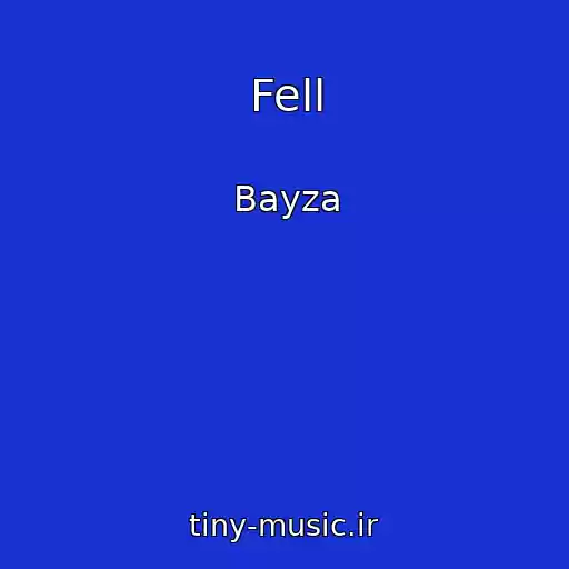 کاور آهنگ Fell از Bayza