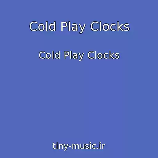کاور آهنگ Cold Play Clocks از Cold Play Clocks