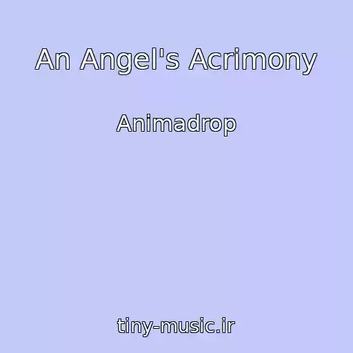 کاور آهنگ An Angel's Acrimony از Animadrop