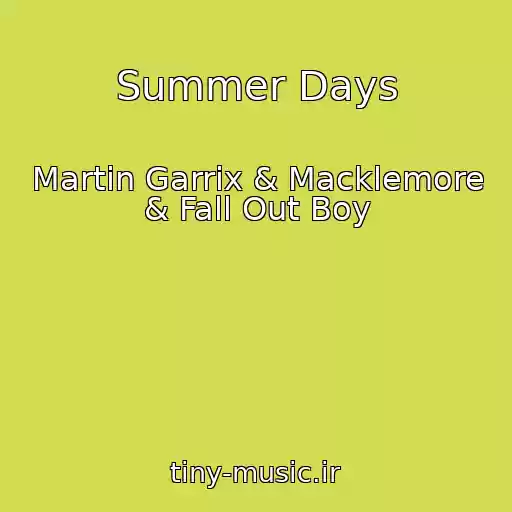 کاور آهنگ Summer Days از Martin Garrix & Macklemore & Fall Out Boy