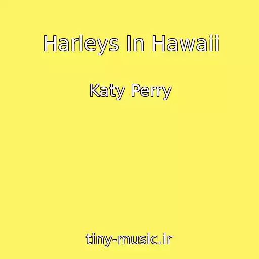 کاور آهنگ Harleys In Hawaii از Katy Perry