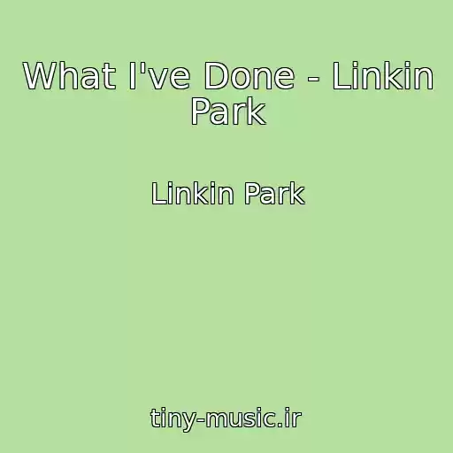 کاور آهنگ What I've Done - Linkin Park از Linkin Park
