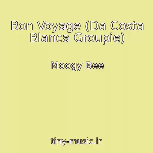کاور آهنگ Bon Voyage (Da Costa Blanca Groupie) از Moogy Bee