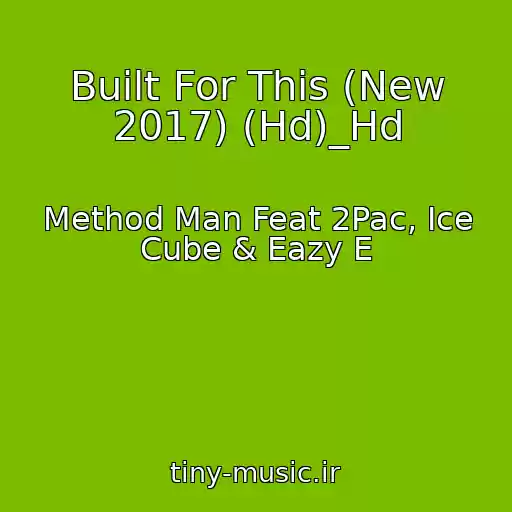 کاور آهنگ Built For This (New 2017) (Hd)_Hd از Method Man Feat 2Pac, Ice Cube & Eazy E