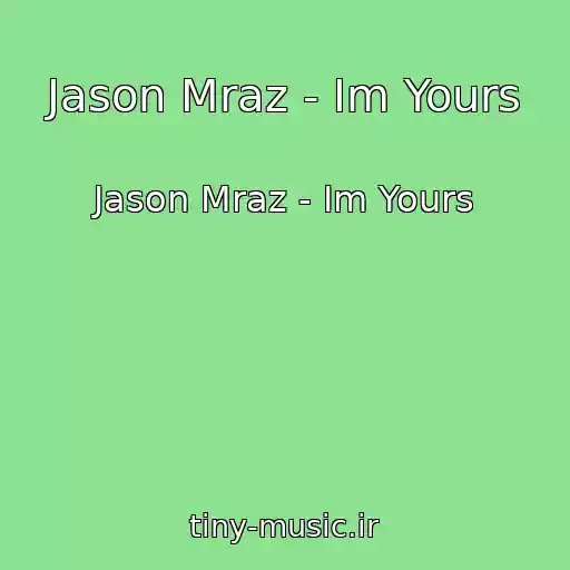 کاور آهنگ Jason Mraz - Im Yours از Jason Mraz - Im Yours