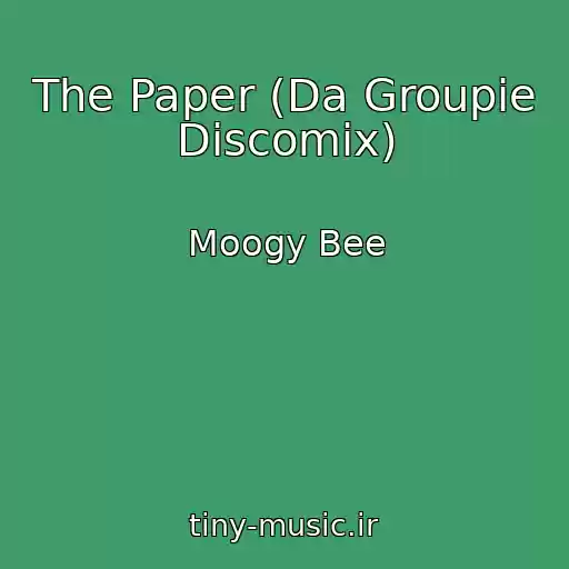 کاور آهنگ The Paper (Da Groupie Discomix) از Moogy Bee