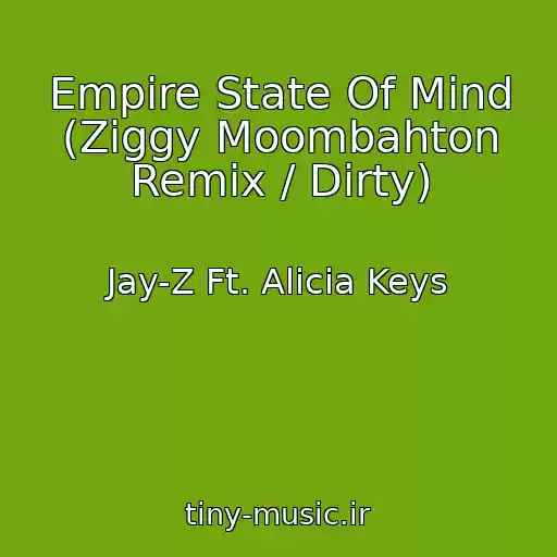 کاور آهنگ Empire State Of Mind (Ziggy Moombahton Remix / Dirty) از Jay-Z Ft. Alicia Keys