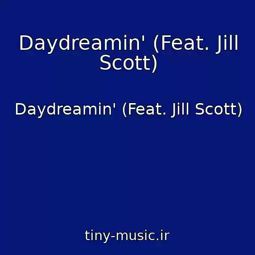 کاور آهنگ Daydreamin' (Feat. Jill Scott) از Daydreamin' (Feat. Jill Scott)