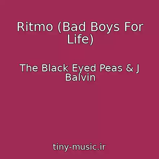 کاور آهنگ Ritmo (Bad Boys For Life) از The Black Eyed Peas & J Balvin
