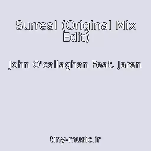 کاور آهنگ Surreal (Original Mix Edit) از John O'callaghan Feat. Jaren