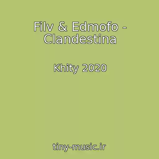 کاور آهنگ Filv & Edmofo - Clandestina از Khity 2020