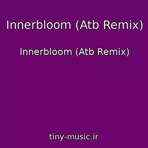 کاور آهنگ Innerbloom (Atb Remix) از Innerbloom (Atb Remix)