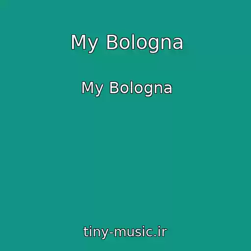 کاور آهنگ My Bologna از My Bologna