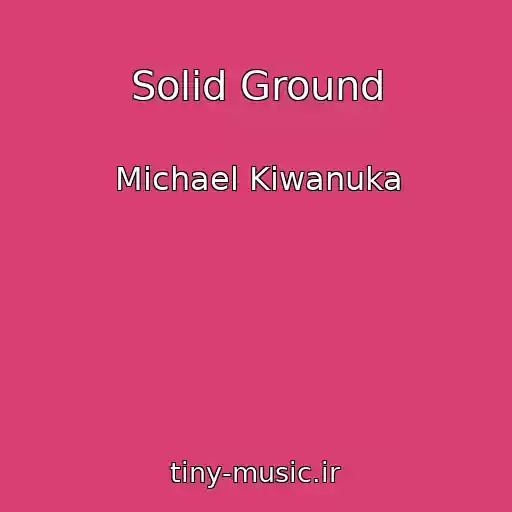 کاور آهنگ Solid Ground از Michael Kiwanuka