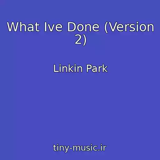 کاور آهنگ What Ive Done (Version 2) از Linkin Park
