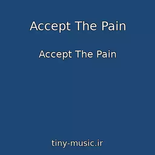 کاور آهنگ Accept The Pain از Accept The Pain
