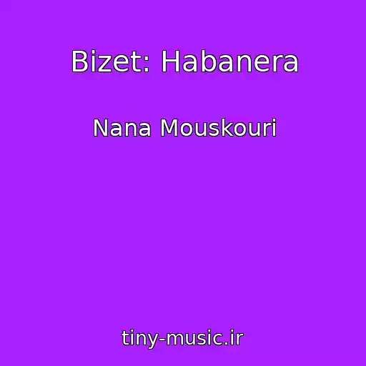 کاور آهنگ Bizet: Habanera از Nana Mouskouri