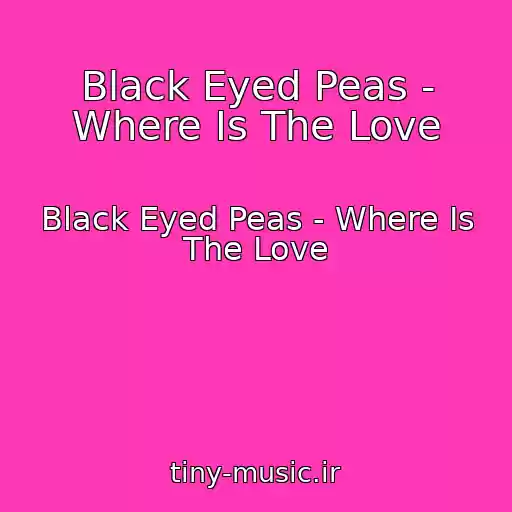 کاور آهنگ Black Eyed Peas - Where Is The Love از Black Eyed Peas - Where Is The Love