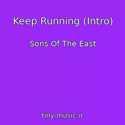 کاور آهنگ Keep Running (Intro) از Sons Of The East