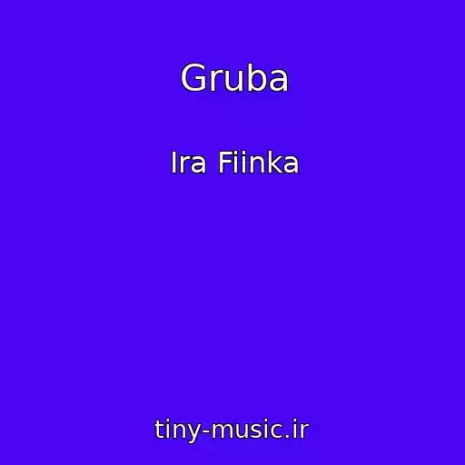 کاور آهنگ Gruba از Ira Fiinka