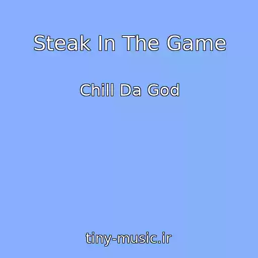 کاور آهنگ Steak In The Game از Chill Da God
