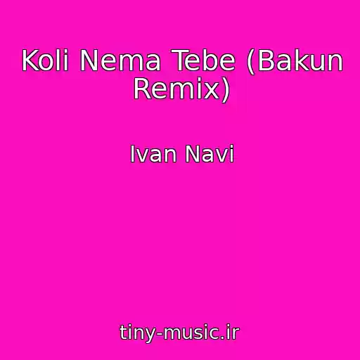 کاور آهنگ Koli Nema Tebe (Bakun Remix) از Ivan Navi