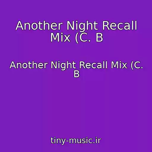 کاور آهنگ Another Night Recall Mix (C. B از Another Night Recall Mix (C. B